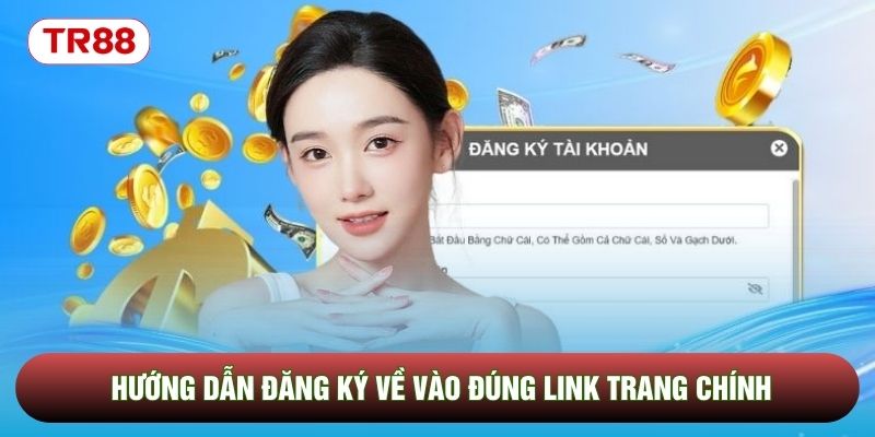 Hướng dẫn Đăng ký về vào đúng link trang chính
